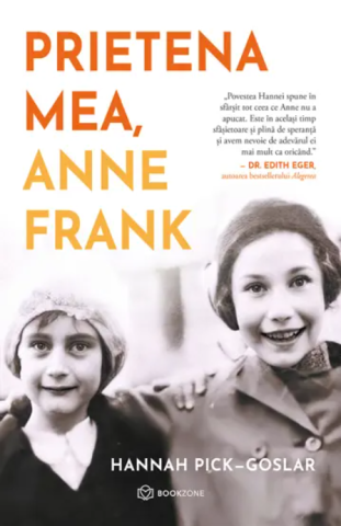 Biografii și memorii - Prietena mea, Anne Frank - Hannah Pick-Goslar