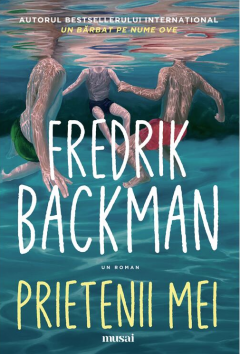 Noutăți Librăria Compas - Prietenii mei - Fredrik Backman