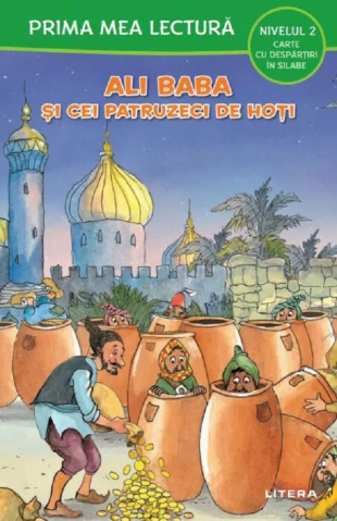 Povești și ficțiune pentru copii - Ali Baba si cei patruzeci de hoti. Prima mea lectura. Nivel 2