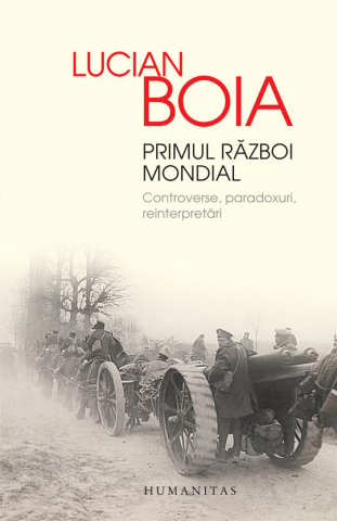 Istorie și științe sociale - Primul Razboi Mondial - Lucian Boia