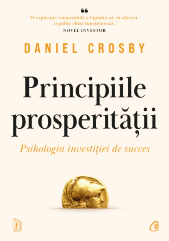 Dezvoltare personală și non-ficțiune - Principiile prosperitatii Psihologia investitiei de succes – Daniel Crosby