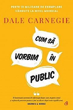 Psihologie și dezvoltare personală - Cum sa vorbim in public - Dale Carnegie