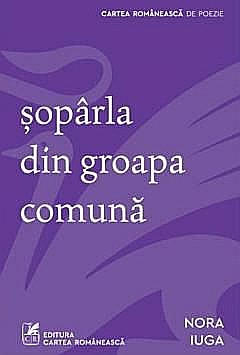 Cărți - Soparla din groapa comuna - Nora Iuga