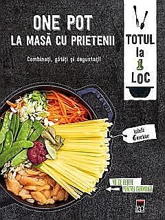 Dezvoltare personală și non-ficțiune - One pot. La masa cu prietenii