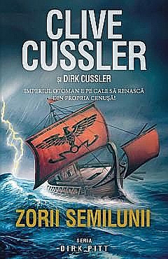 Cărți - Zorii Semilunii - Clive Cussler, Dirk Cussler