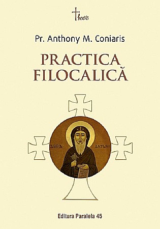 Religie și spiritualitate - Practica filocalica - Anthony M. Coniaris