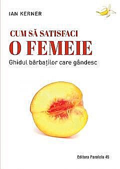 Cărți - Cum sa satisfaci o femeie - Kerner Ian