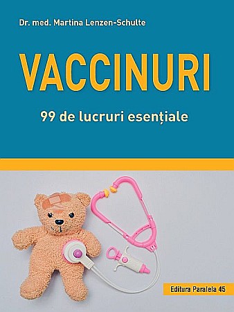 Sănătate și stil de viață - Vaccinuri. 99 de lucruri esentiale - Martina Lenzen-Schulte