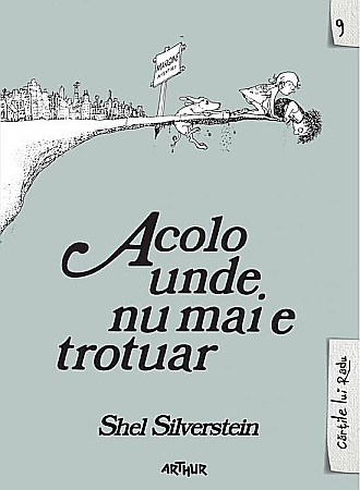 Cărți - Acolo unde nu mai e trotuar - Shel Silverstein