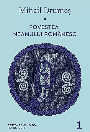 Cărți - Povestea neamului romanesc. Volumul I - Mihail Drumes