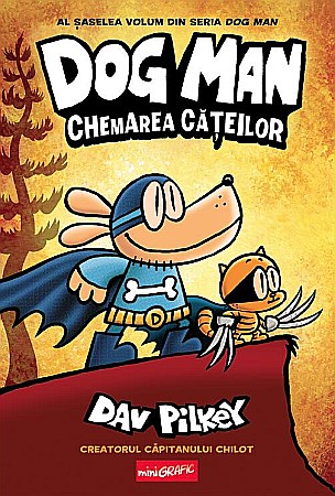 Cărți - Dog Man - Chemarea cateilor - Dav Pilkey