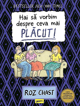 Cărți - Hai sa vorbim despre ceva mai placut - Roz Chast