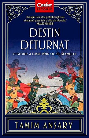 Istorie și științe sociale - Destin deturnat - Tamim Ansary