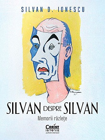 Biografii și memorii - Silvan despre Silvan - Silvan D. Ionescu