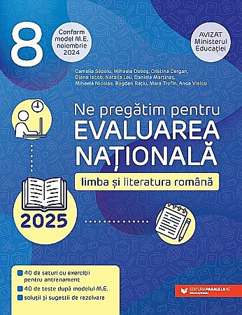 Pregătire Evaluare Națională - Limba si literatura romana - Evaluarea Nationala 2025, Clasa VIII - Cergan Cristina, Dobos Mihaela, Iacob Diana, Leu Natalia