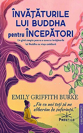 Cărți - Invataturile lui Buddha pentru incepatori - Emily Griffith Burke