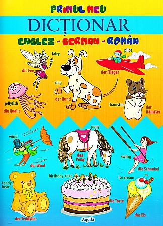 Cărți - Primul meu dictionar german-englez-roman