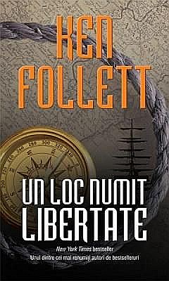 Romane și literatură - Un loc numit libertate - Ken Follett