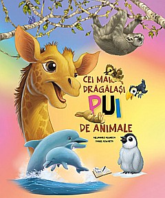 Cărți pentru copii - Cei mai dragalasi pui de animale - Alejandro Algarra