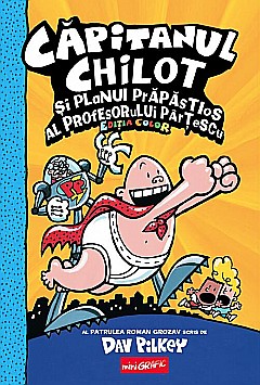 Cărți - Capitanul Chilot si planul prapastios al profesorului Partescu - Dav Pilkey
