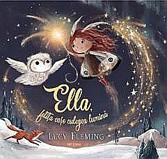 Cărți - Ella fetița care culegea lumina – Lucy Fleming