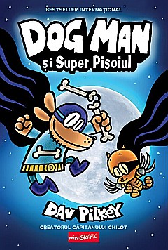 Cărți - Dog Man si Super Pisoiul - Dav Pilkey