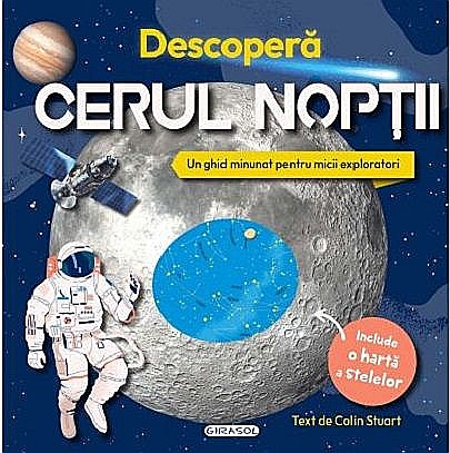 Enciclopedii și atlase pentru copii - Descopera cerul noptii - Colin Stuart