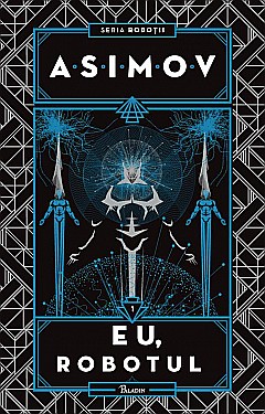 Cărți - Eu, Robotul - Isaac Asimov