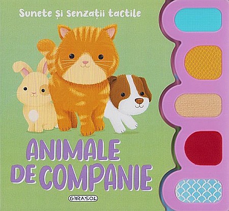 Cărți ilustrate și interactive - Sunete și senzații tactile. Animale de companie