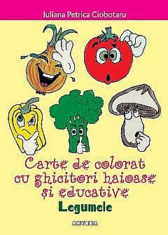 Cărți - Carte de colorat cu ghicitori haioase si educative – Legumele - Iuliana Petrica Ciobotaru
