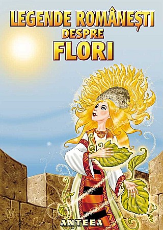 Povești și ficțiune pentru copii - Legende românești despre flori