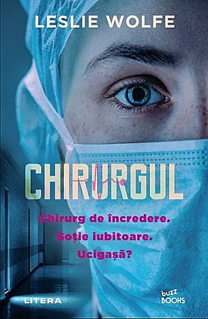 Thriller și mister - Chirurgul - Leslie Wolfe