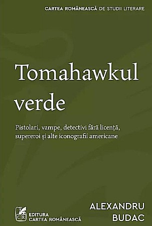 Cărți - Tomahawkul verde - Alexandru Budac