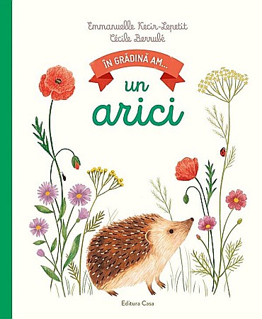 Cărți - În grădină am un arici – Emanuelle Kecir-Lepetit