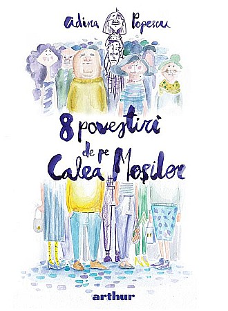 Cărți - 8 povestiri de pe Calea Moșilor – Adina Popescu