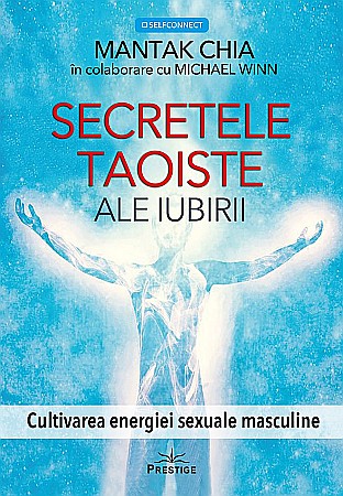 Cărți - Secretele taoiste ale iubirii - Mantak Chia, Michael Winn