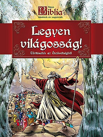 Cărți - Legyen vilagossag! Biblie ilustrata pentru copii