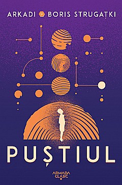 Science-fiction și fantasy - Pustiul - Arkadi Strugatki, Boris Strugatki