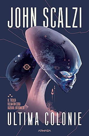Science-fiction și fantasy - Ultima colonie - John Scalzi
