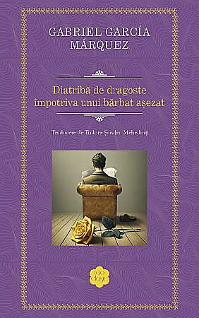 Cărți - Diatriba de dragoste impotriva unui barbat asezat - Gabriel Garcia Marquez