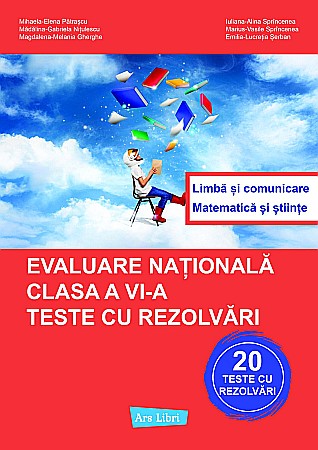 Cărți - Evaluare nationala. Teste cu rezolvari - Mihaela Elena Patrascu, Gabriela Madalina Nitulescu, Magdalena Melania Gherghe, Iuliana Alina Sprinceana, Marius Vasile Sprinceana, Emilia Lucretia Serban