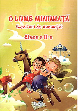 Cărți - O lume minunata. Lecturi de vacanta. Clasa II - Adina Grigore
