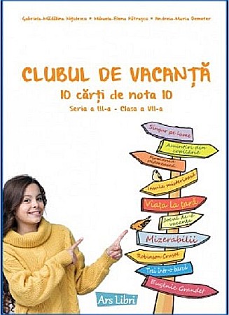 Cărți - Clubul de vacanta. 10 carti de nota 10. Clasa VII - Gabriela Madalina Nitulescu, Mihaela Elena Patrascu, Andreia Maria Demeter