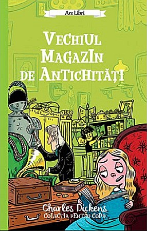 Cărți - Vechiul magazin de antichitati - Charles Dickens