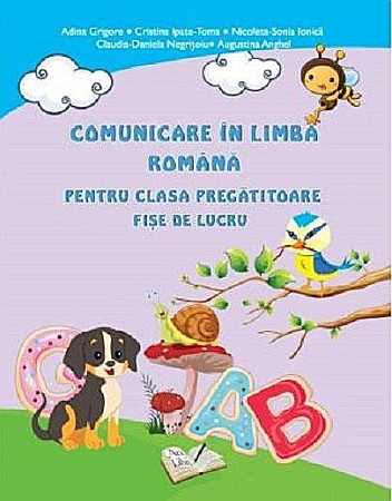 Cărți - Comunicare in limba romana pentru clasa pregatitoare - Cristina Ipate Toma, Claudia Negritoiu
