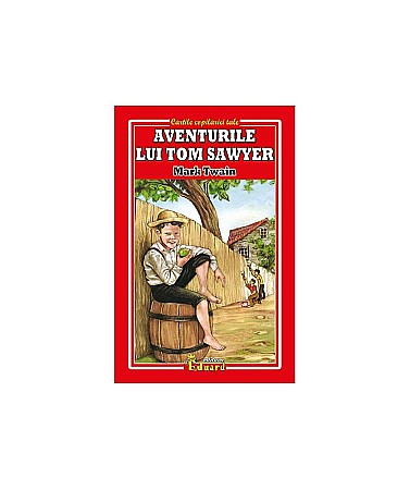 Cărți - Aventurile lui Tom Sawyer – Mark Twain