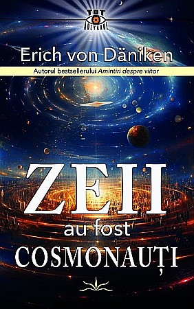 Cărți - Zeii au fost cosmonauti - Erich von Daniken