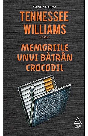 Biografii și memorii - Memoriile unui batran crocodil – Tennessee Williams