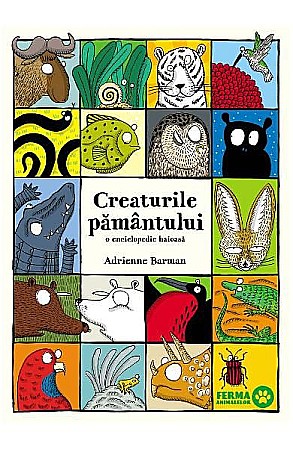 Cărți pentru copii - Creaturile pamantului. O enciclopedie haioasa – Adrienne Barman
