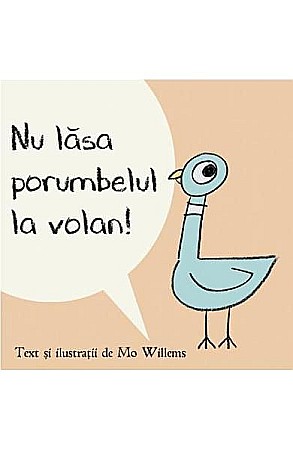 Cărți - Nu lasa porumbelul la volan! – Mo Willems